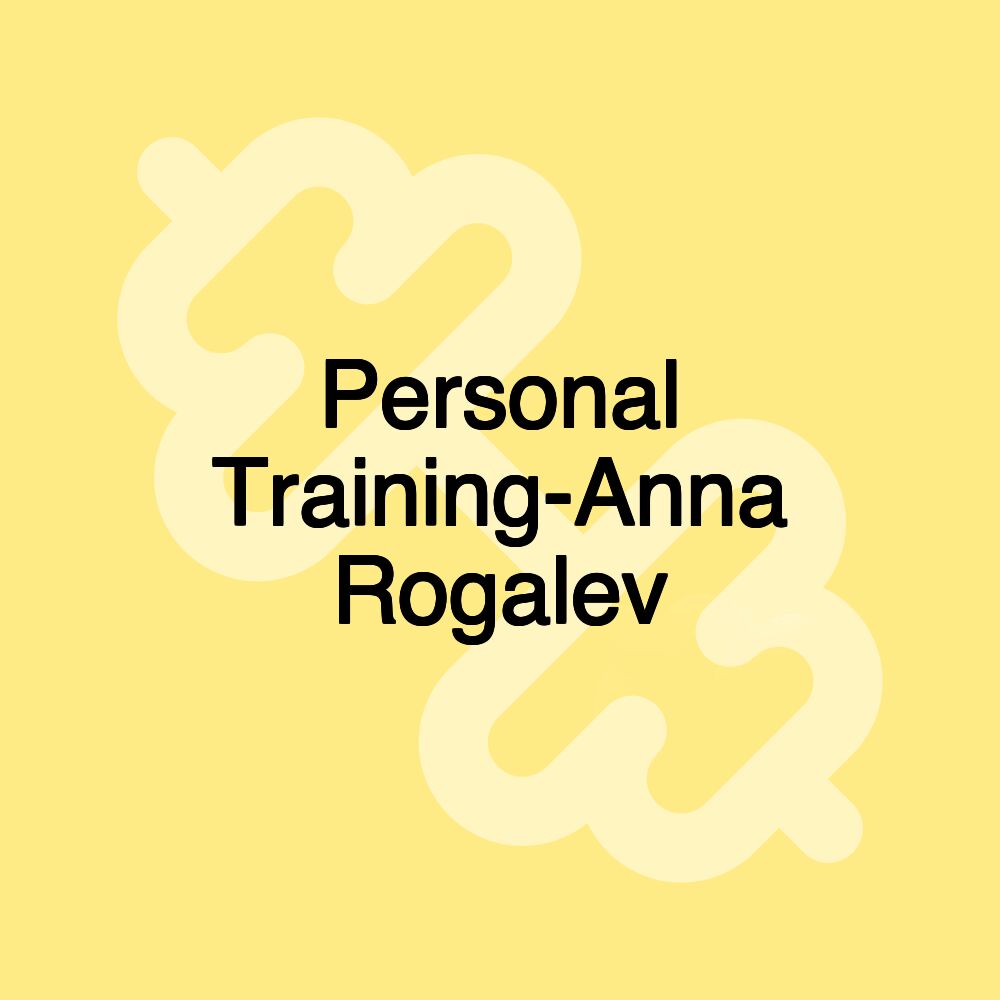 Personal Training-Anna Rogalev