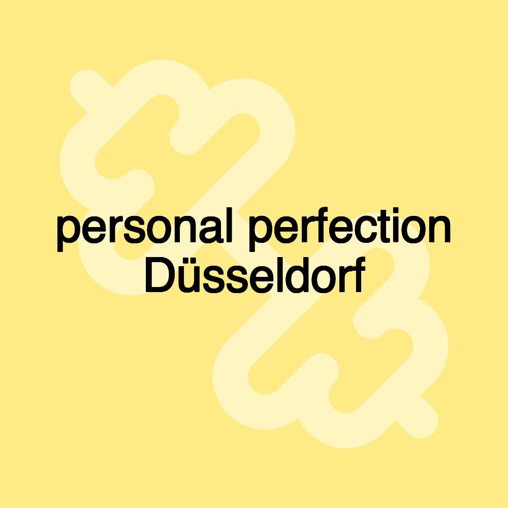 personal perfection Düsseldorf