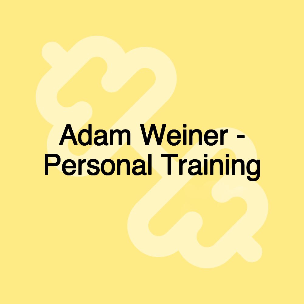 Adam Weiner - Personal Training