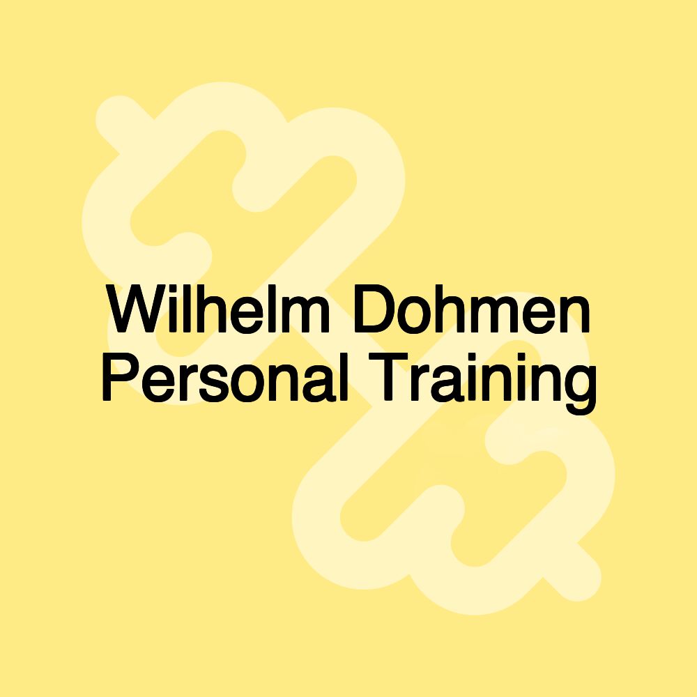 Wilhelm Dohmen Personal Training