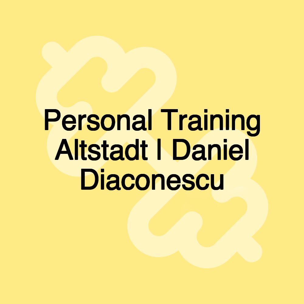 Personal Training Altstadt | Daniel Diaconescu