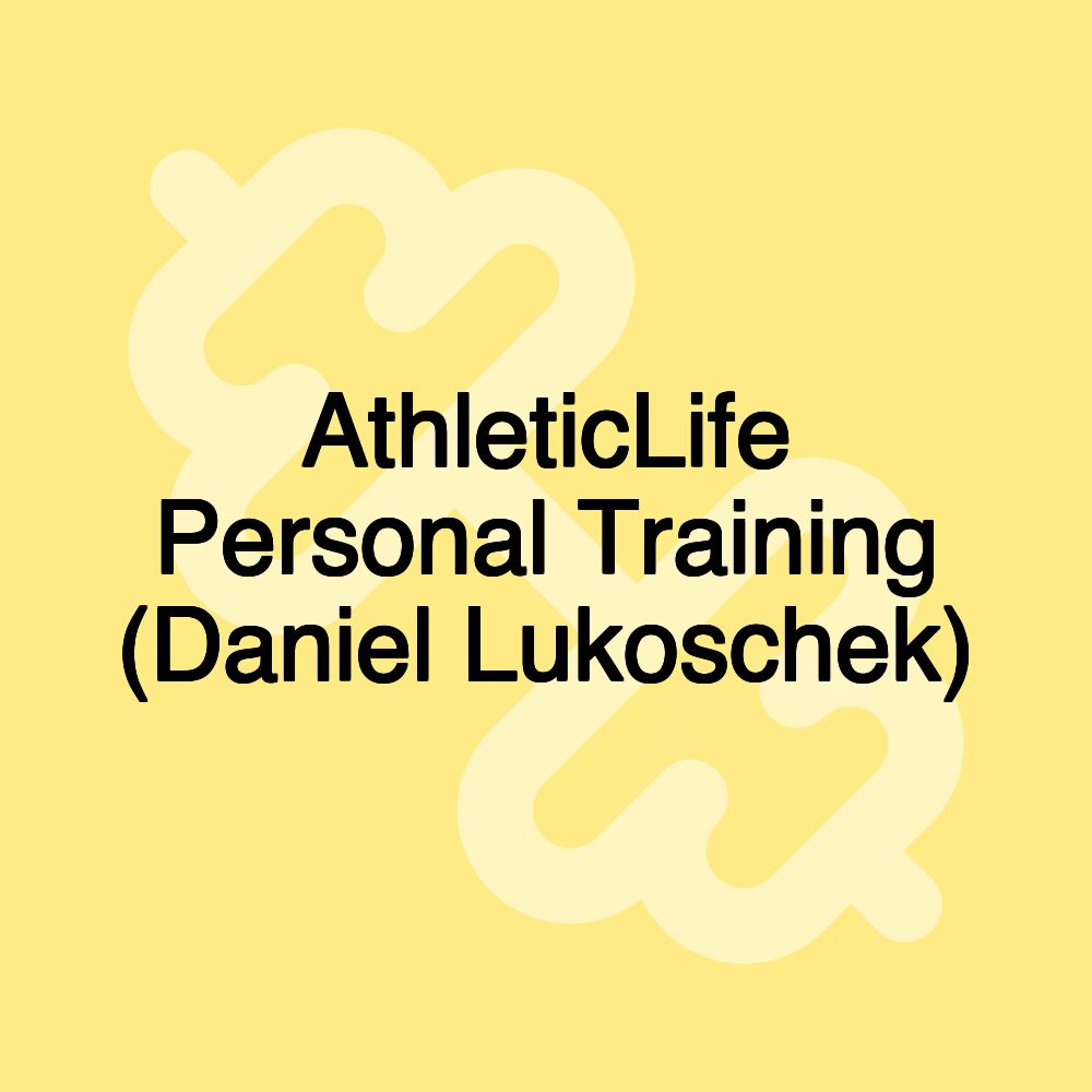 AthleticLife Personal Training (Daniel Lukoschek)