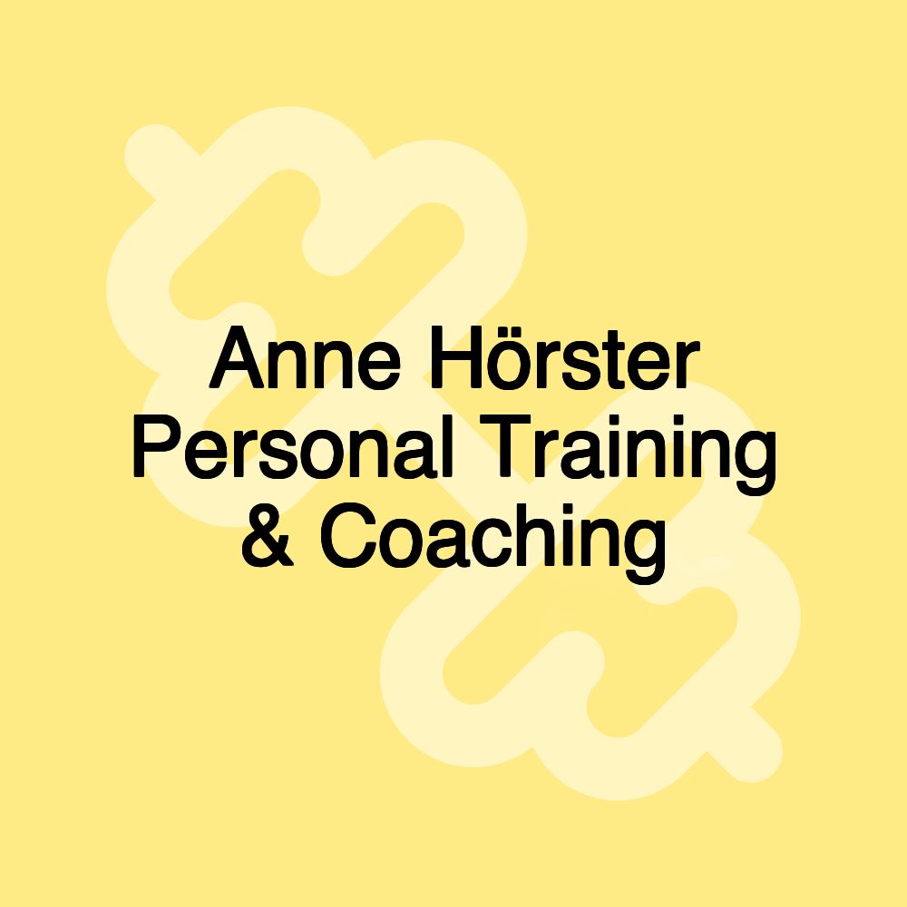 Anne Hörster Personal Training & Coaching