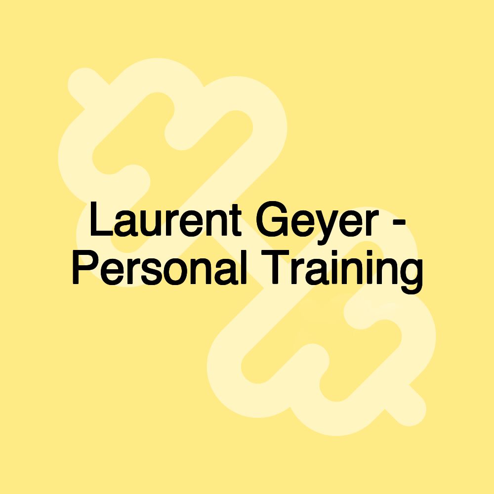 Laurent Geyer - Personal Training