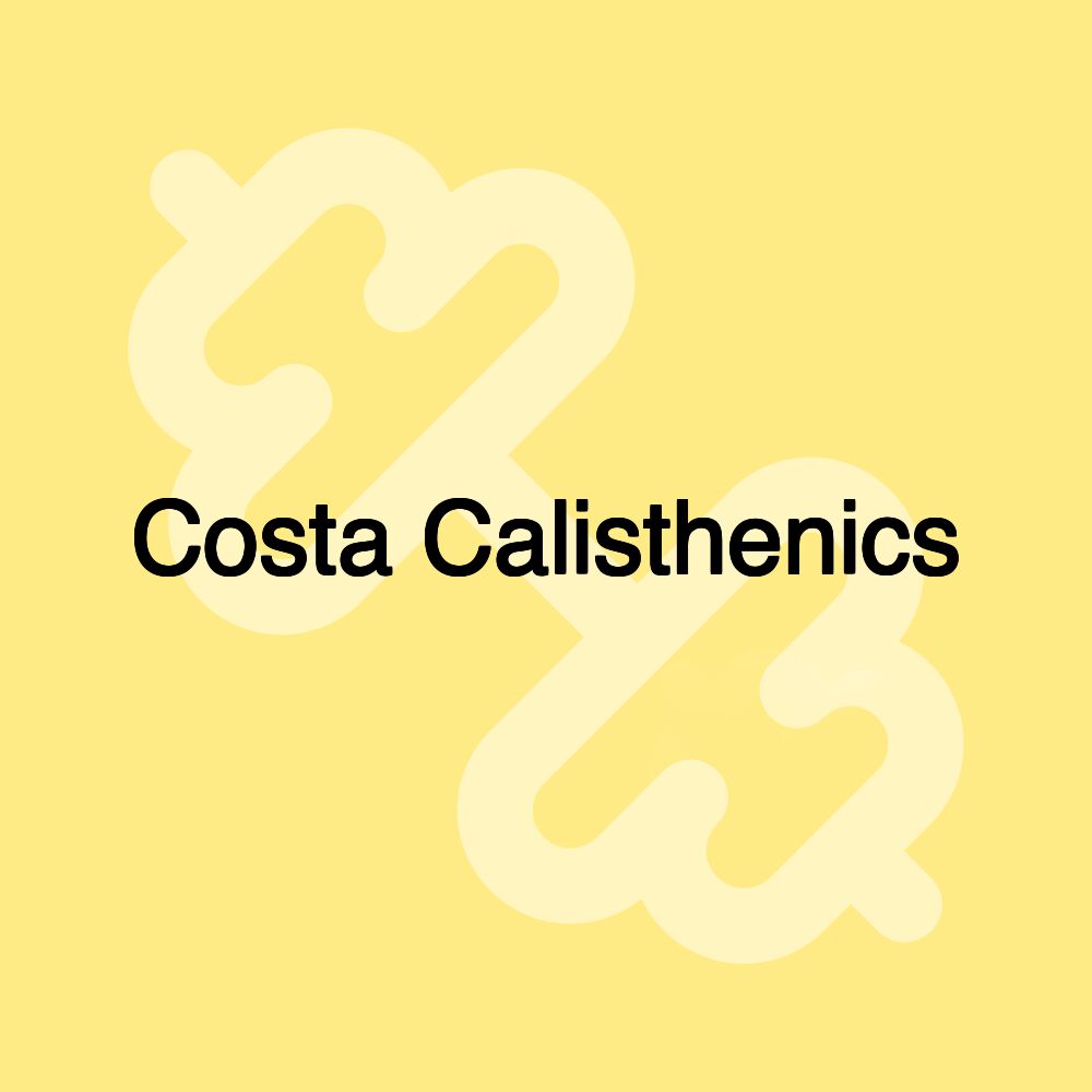 Costa Calisthenics