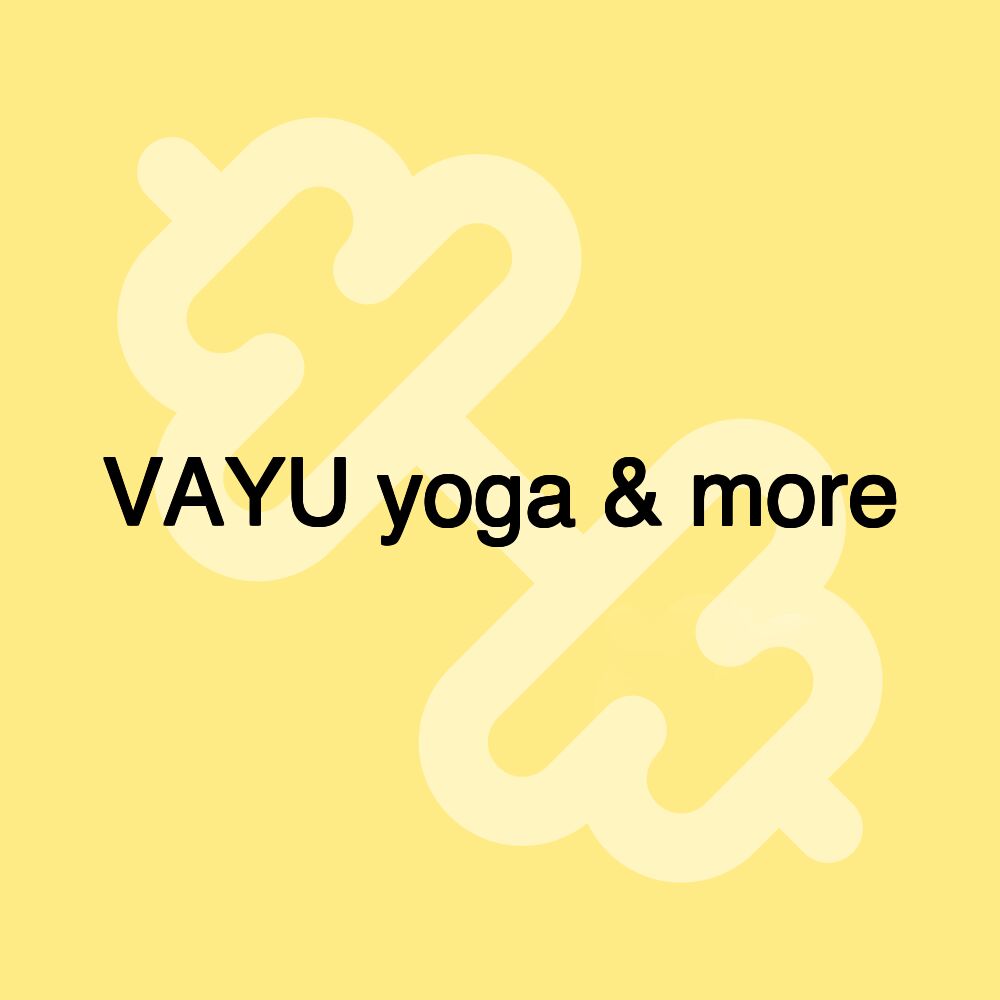 VAYU yoga & more