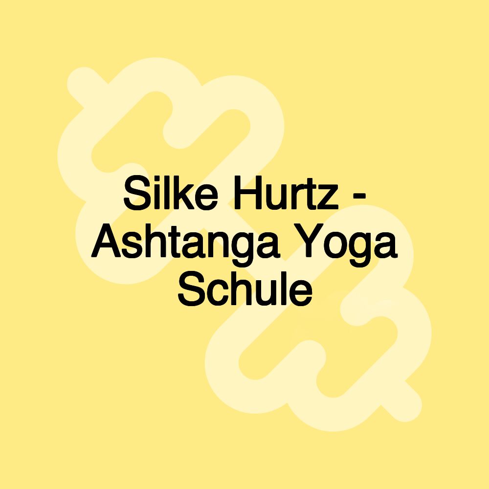 Silke Hurtz - Ashtanga Yoga Schule