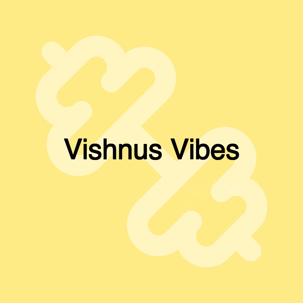 Vishnus Vibes