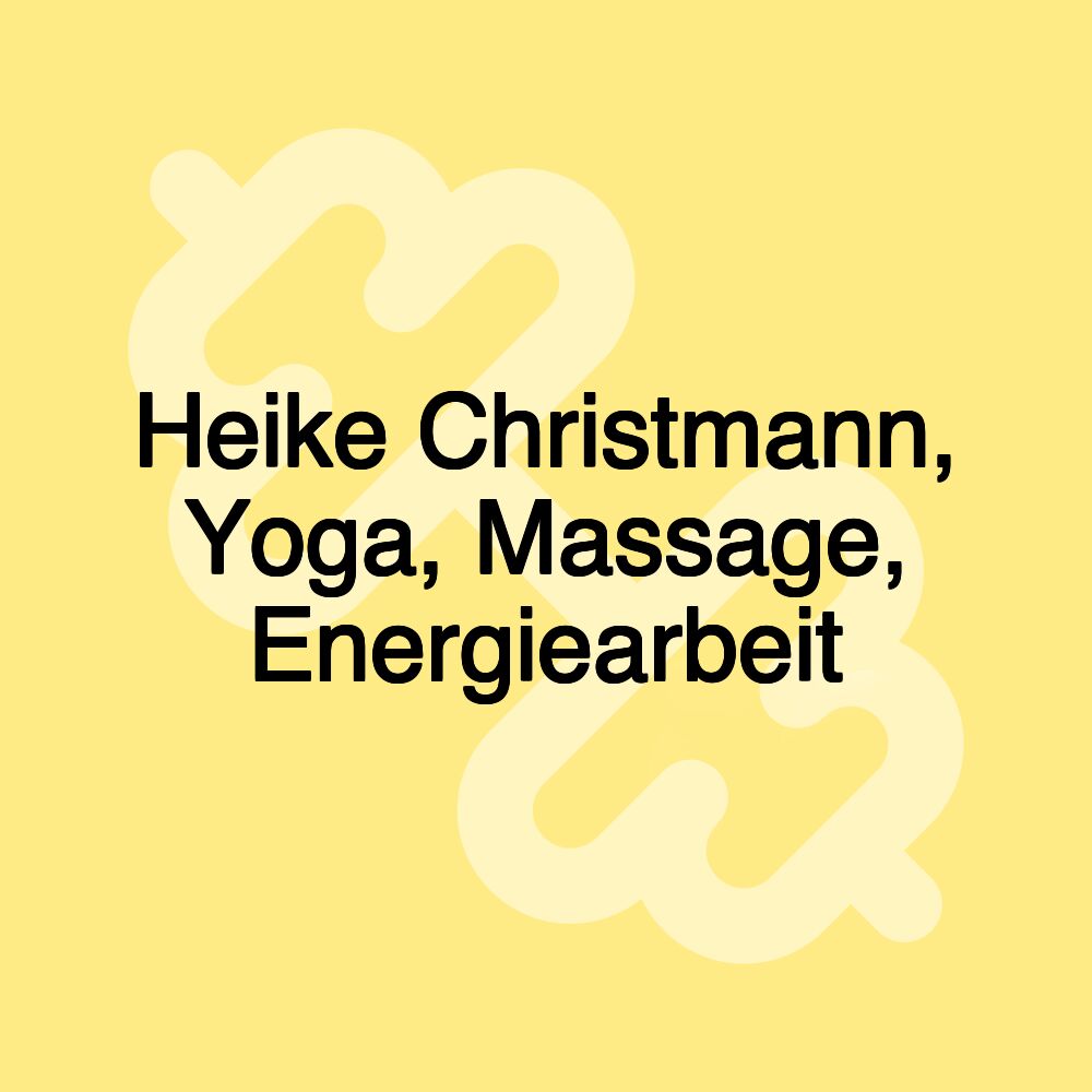 Heike Christmann, Yoga, Massage, Energiearbeit