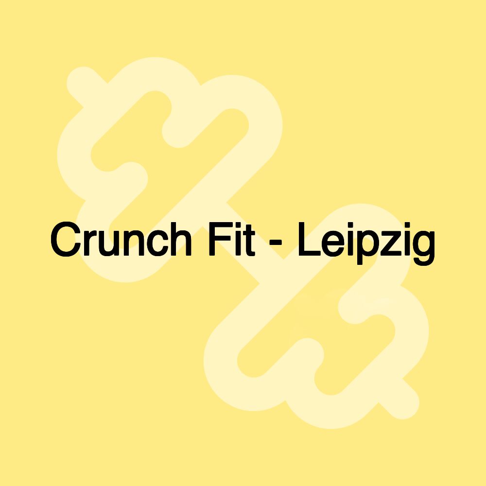 Crunch Fit - Leipzig