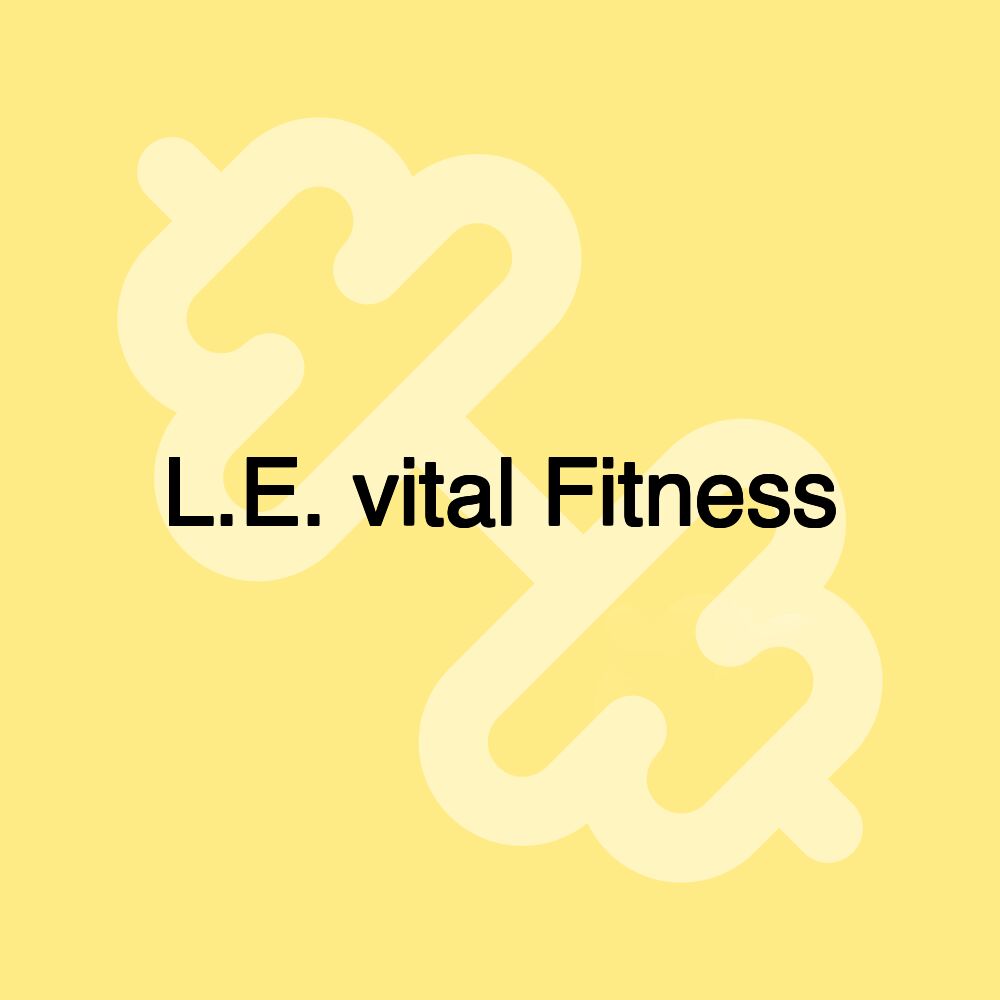 L.E. vital Fitness