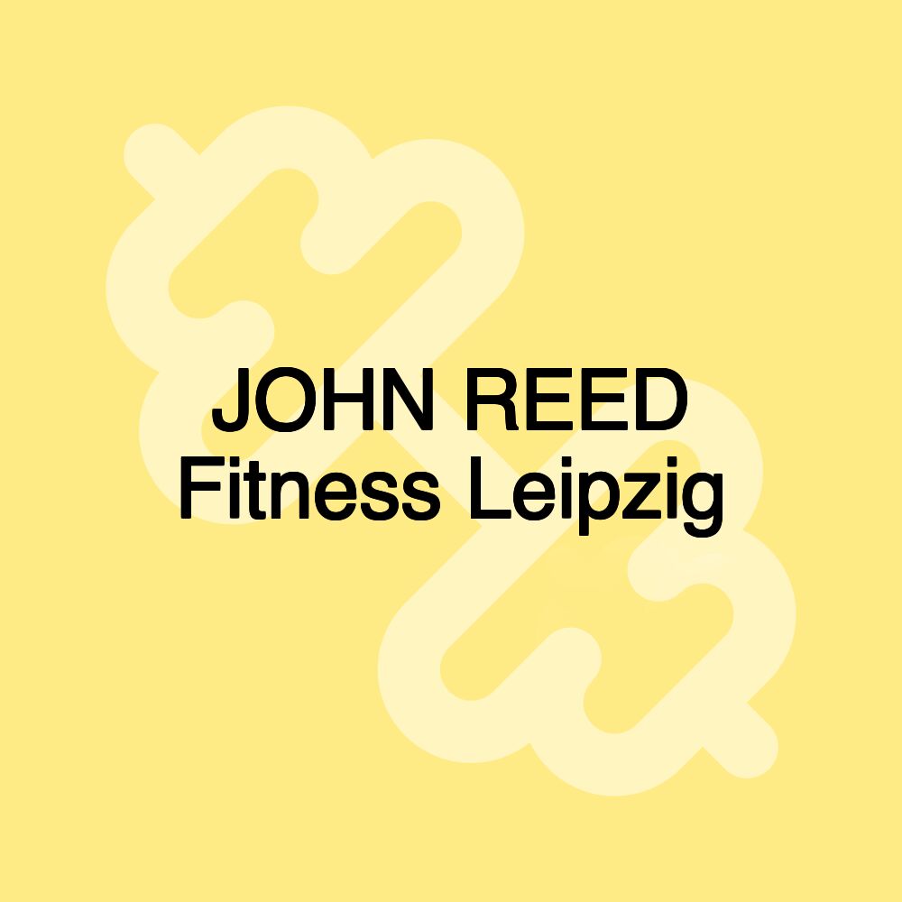 JOHN REED Fitness Leipzig