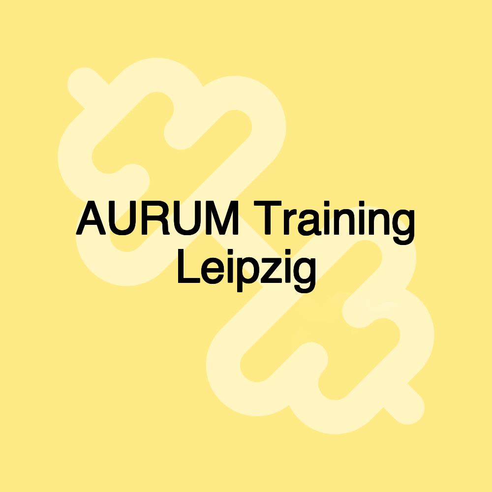 AURUM Training Leipzig