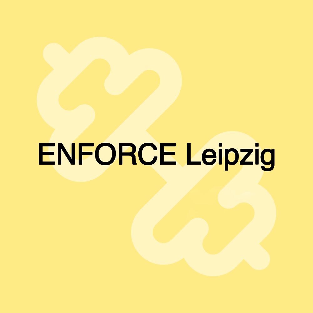 ENFORCE Leipzig