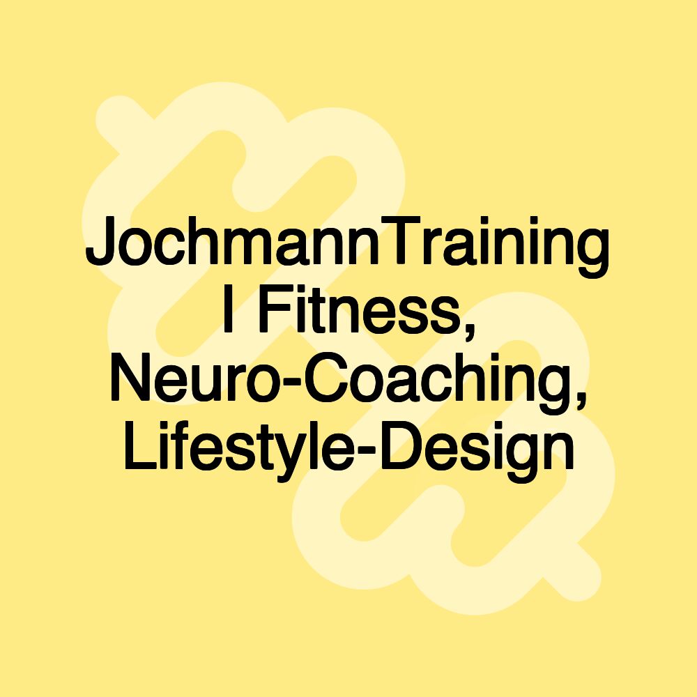 JochmannTraining I Fitness, Neuro-Coaching, Lifestyle-Design