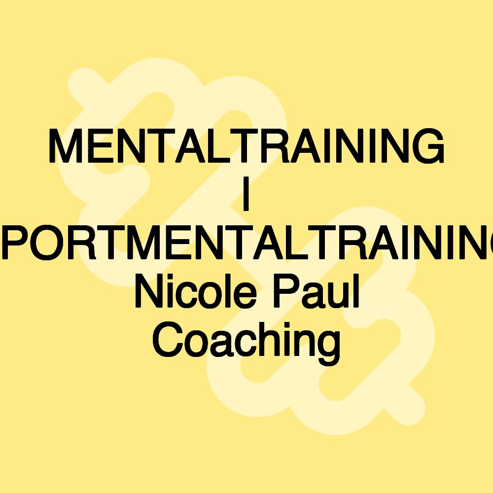 MENTALTRAINING | SPORTMENTALTRAINING Nicole Paul Coaching