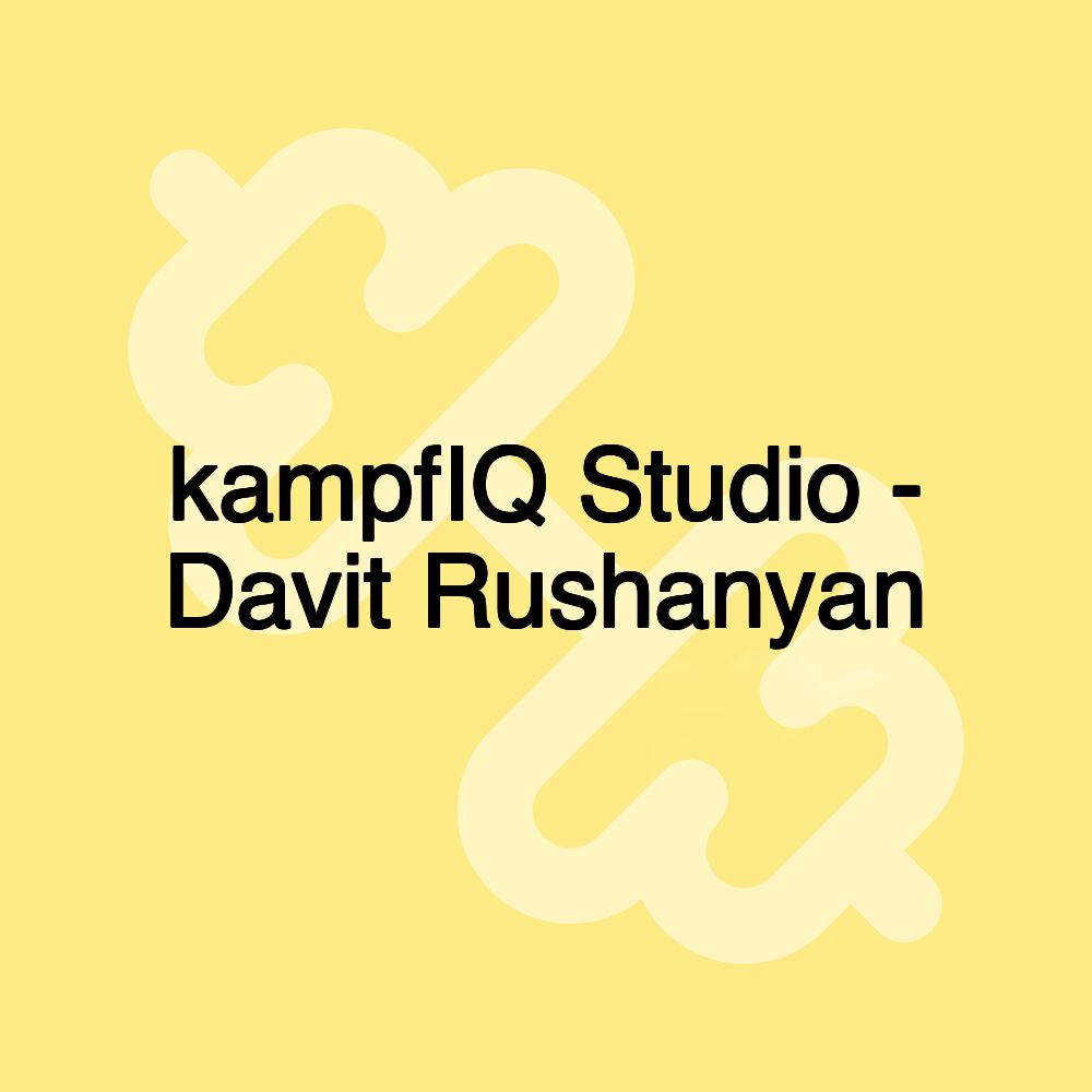 kampfIQ Studio - Davit Rushanyan