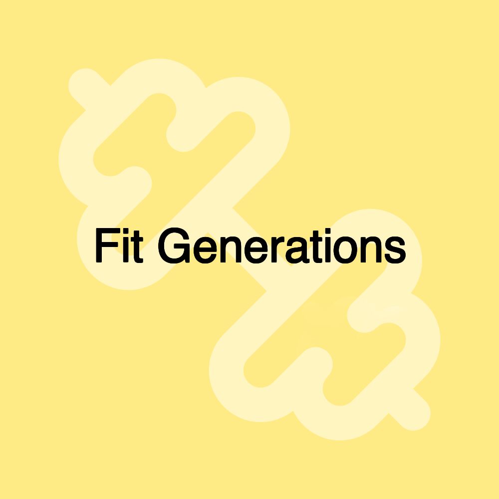 Fit Generations