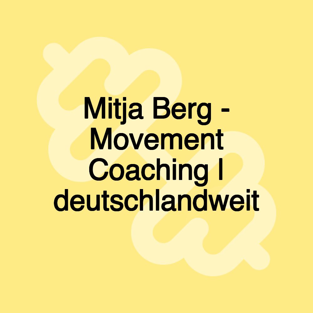 Mitja Berg - Movement Coaching | deutschlandweit