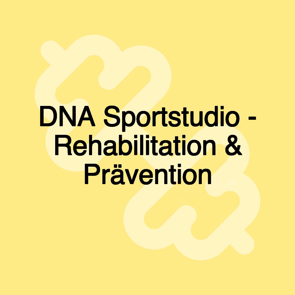 DNA Sportstudio - Rehabilitation & Prävention