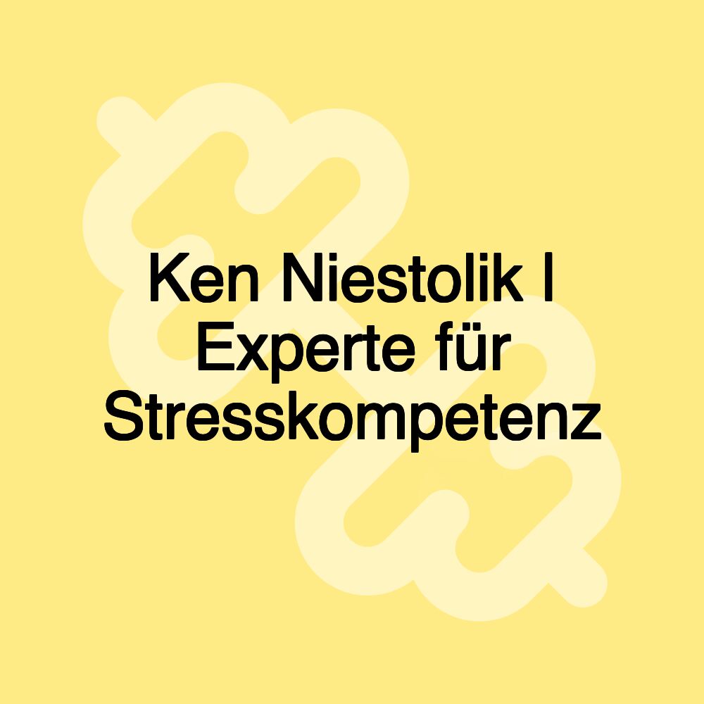 Ken Niestolik | Experte für Stresskompetenz