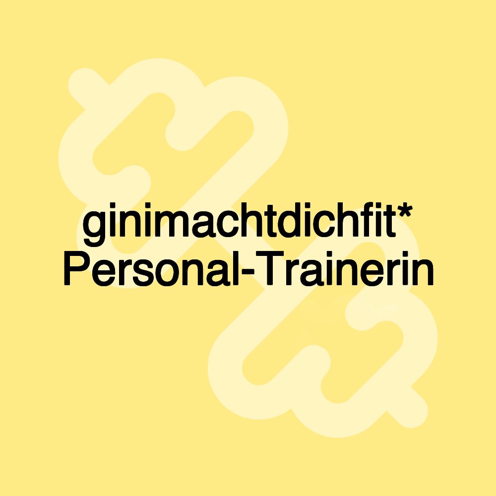 ginimachtdichfit* Personal-Trainerin