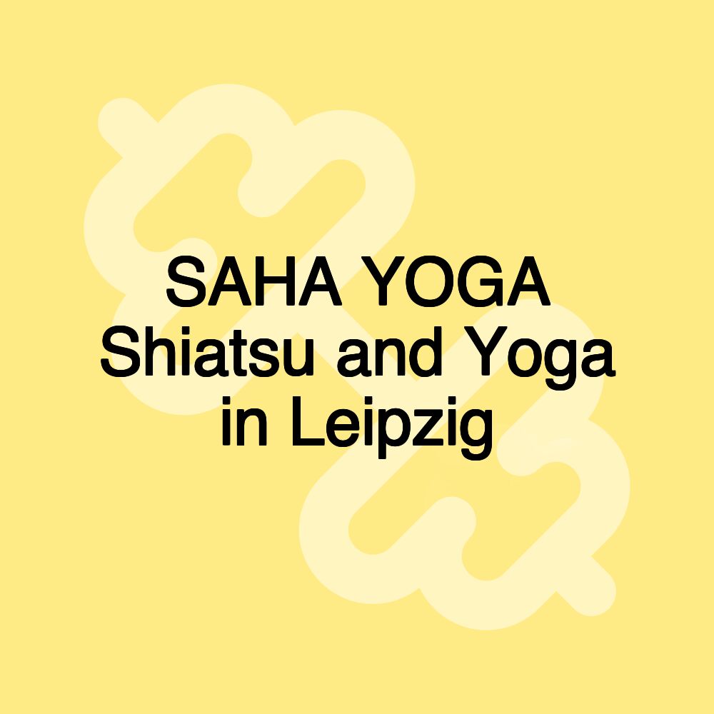 SAHA YOGA Shiatsu and Yoga in Leipzig