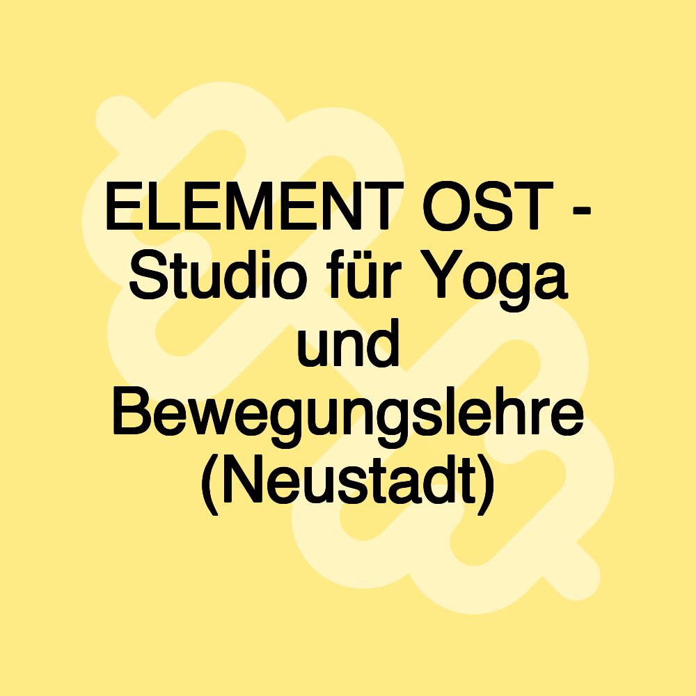 ELEMENT OST - Studio für Yoga und Bewegungslehre (Neustadt)