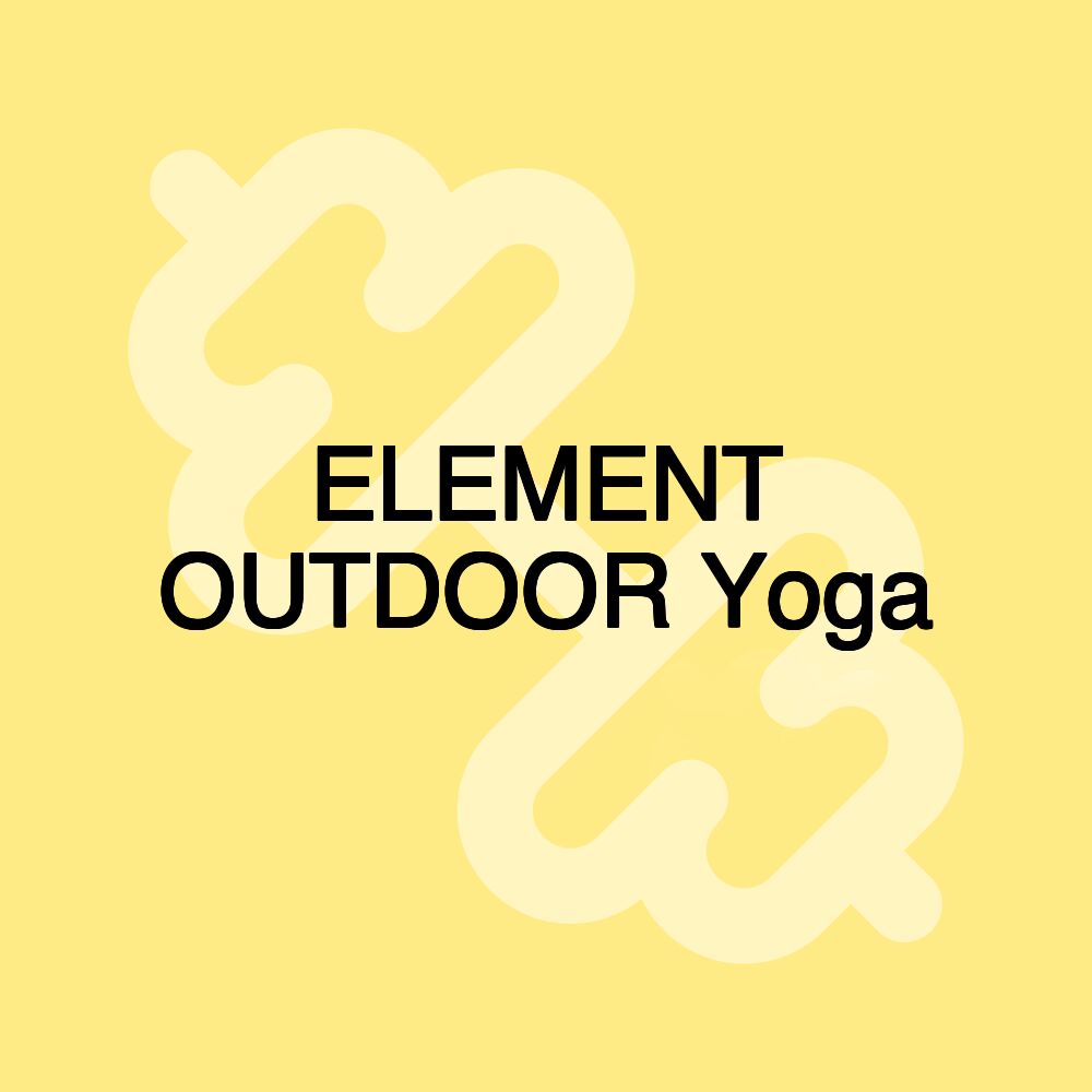 ELEMENT OUTDOOR Yoga