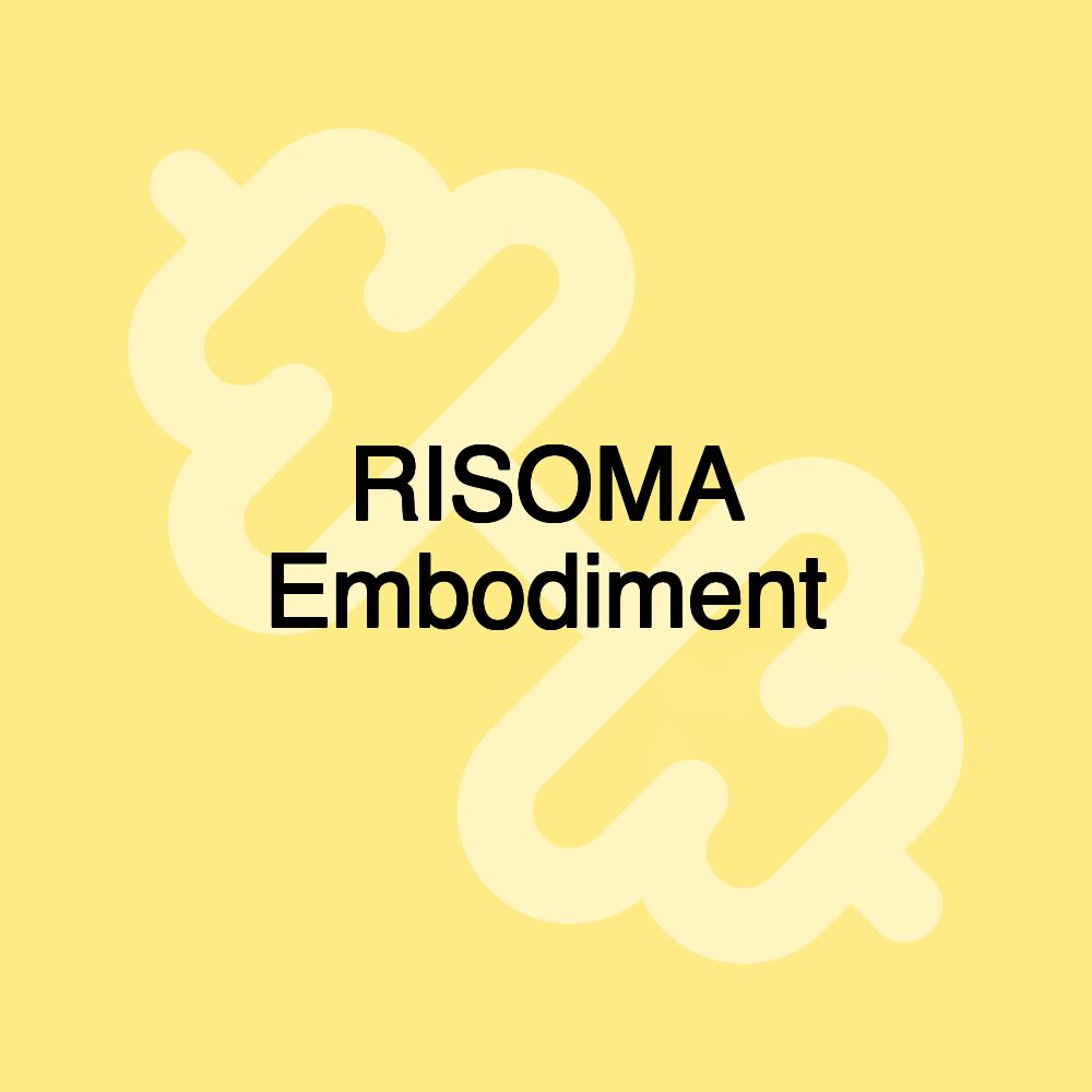 RISOMA Embodiment