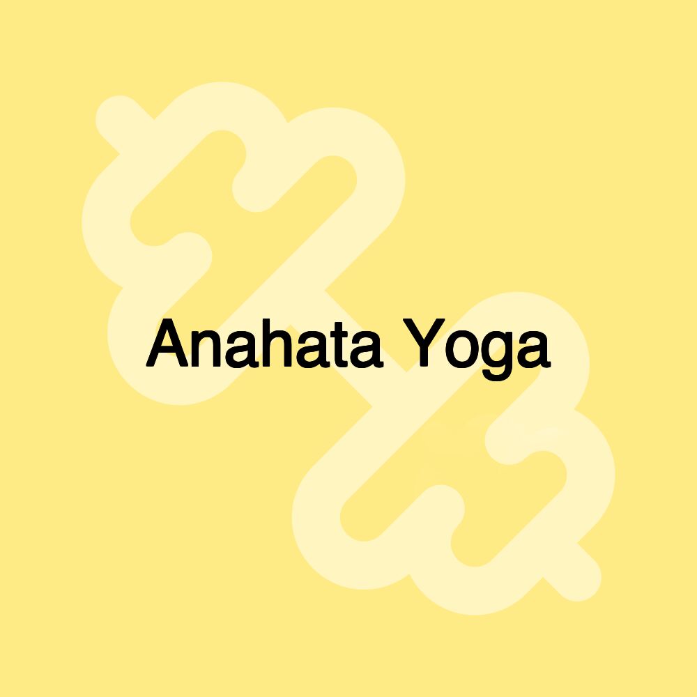 Anahata Yoga