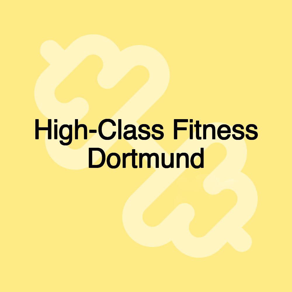 High-Class Fitness Dortmund