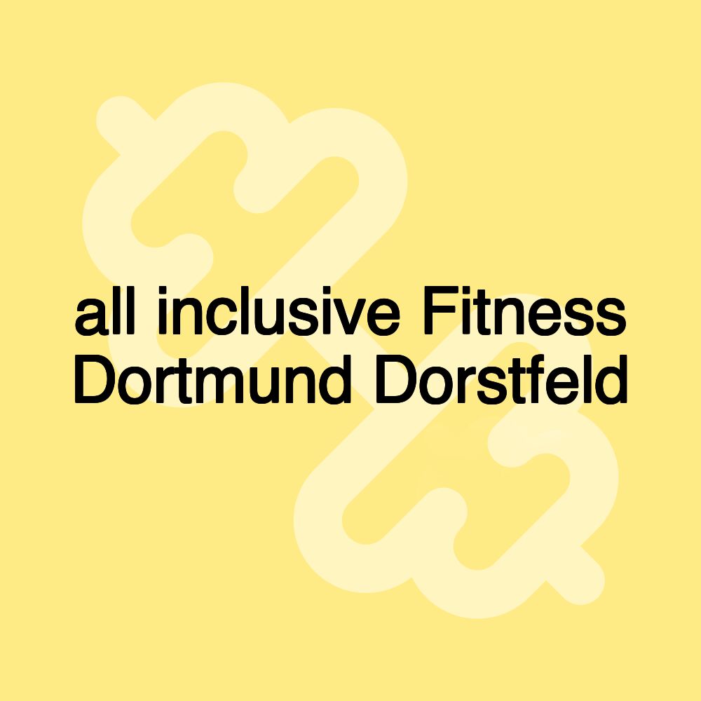 all inclusive Fitness Dortmund Dorstfeld