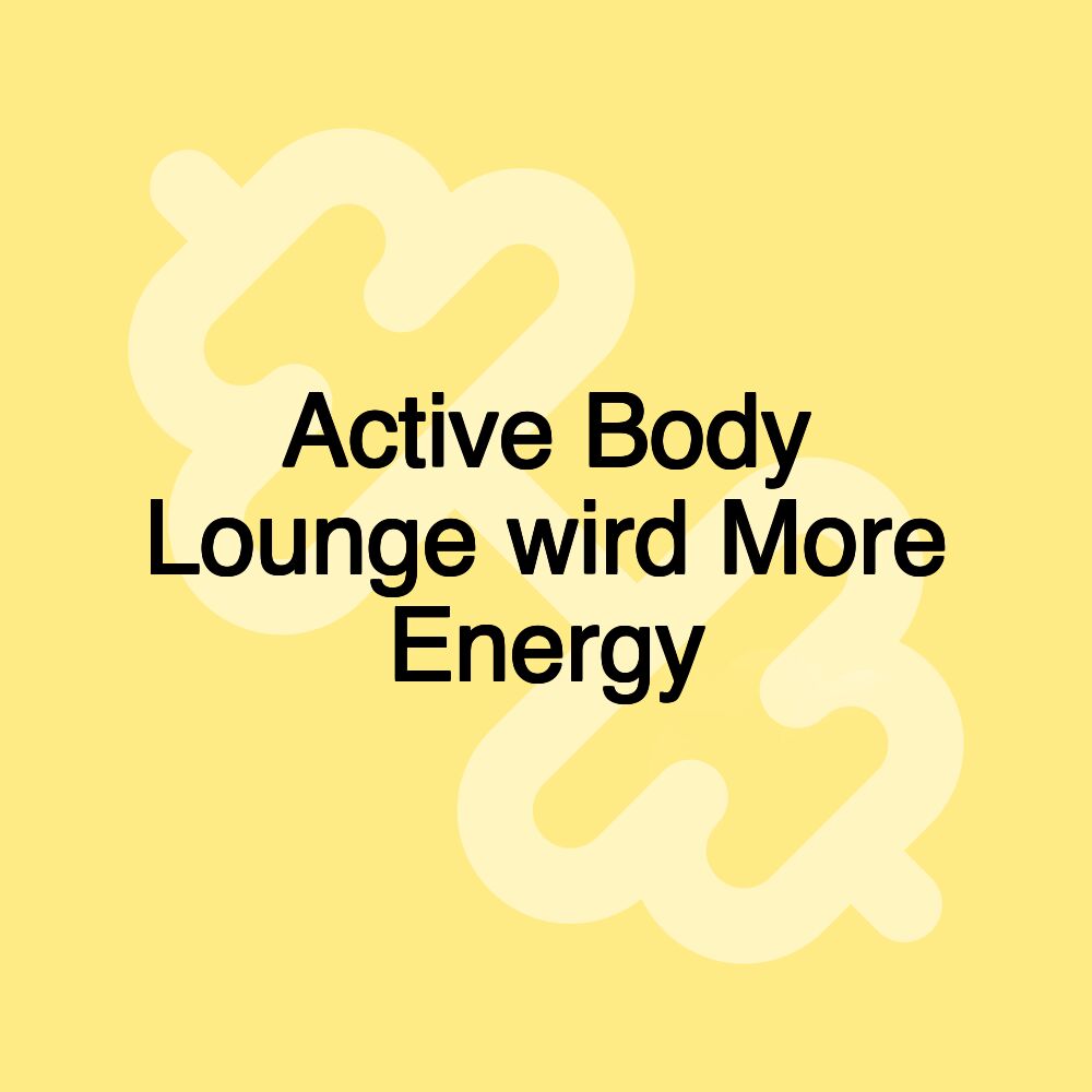 Active Body Lounge wird More Energy