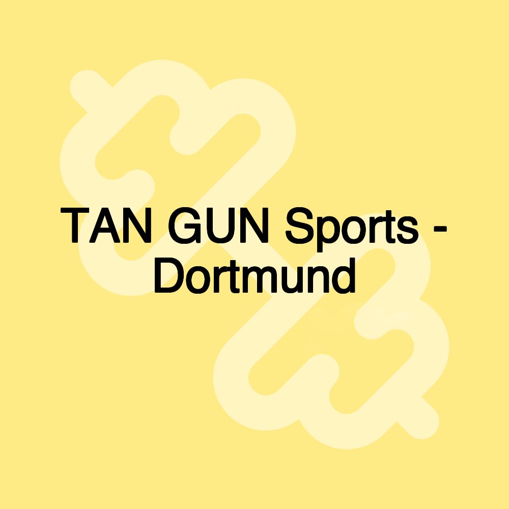 TAN GUN Sports - Dortmund