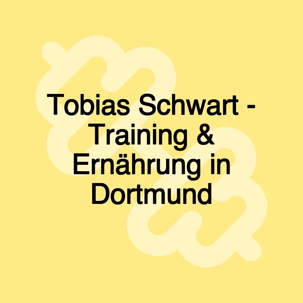 Tobias Schwart - Training & Ernährung in Dortmund