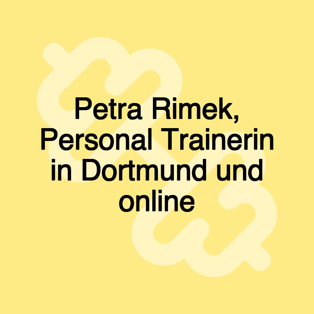 Petra Rimek, Personal Trainerin in Dortmund und online