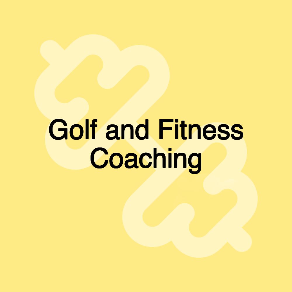 Golf and Fitness Coaching