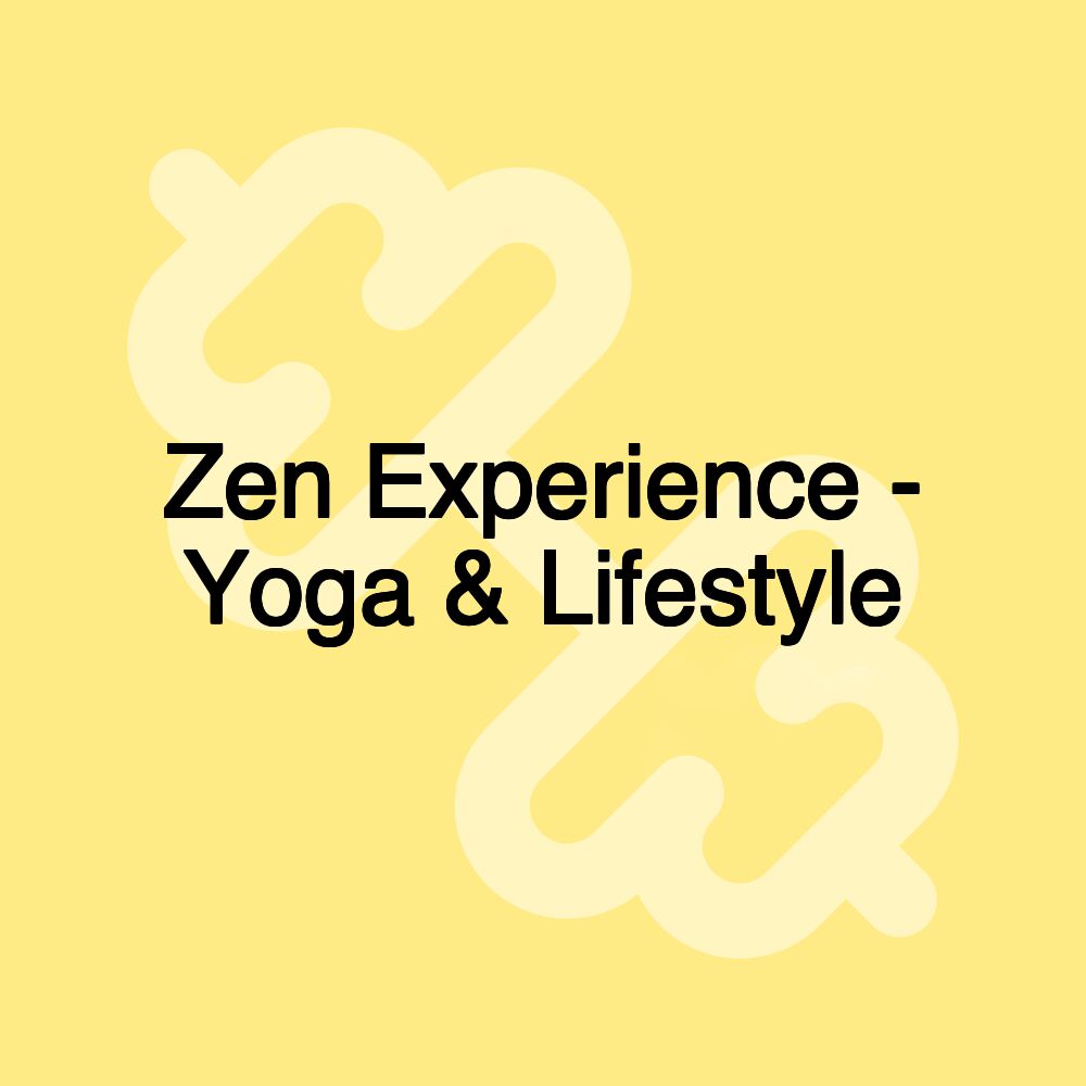 Zen Experience - Yoga & Lifestyle