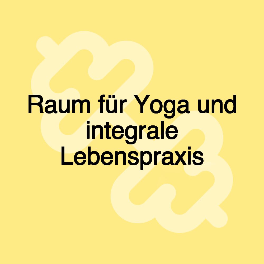 Raum für Yoga und integrale Lebenspraxis