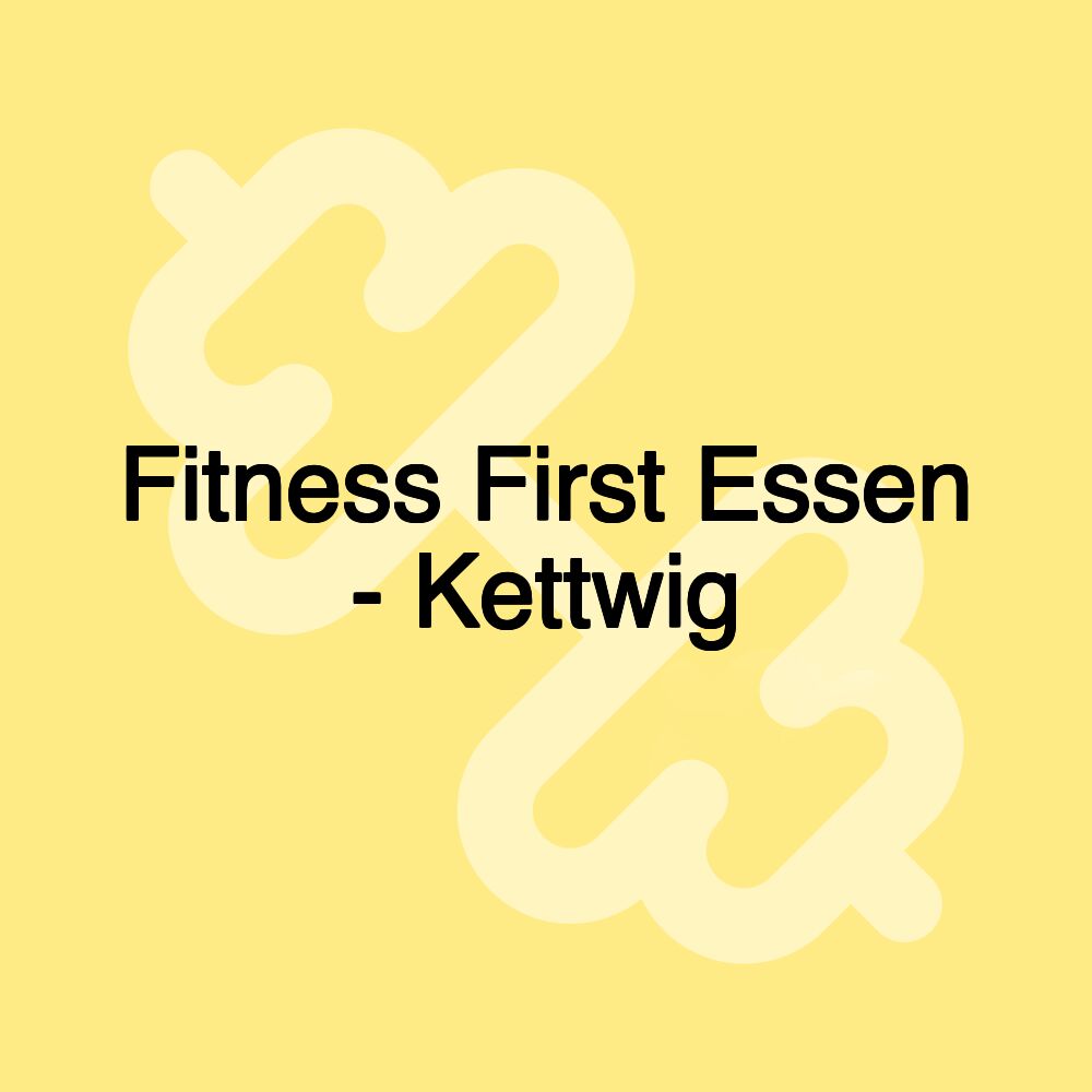 Fitness First Essen - Kettwig