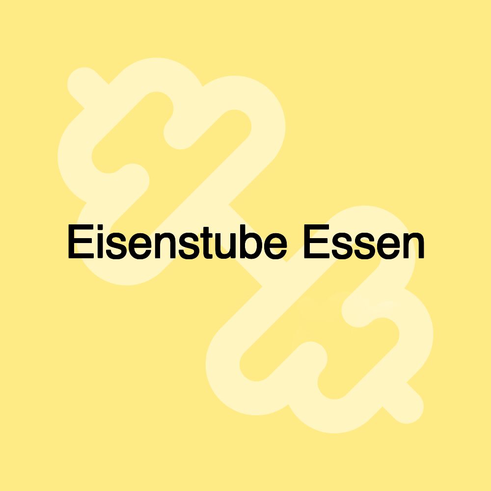 Eisenstube Essen