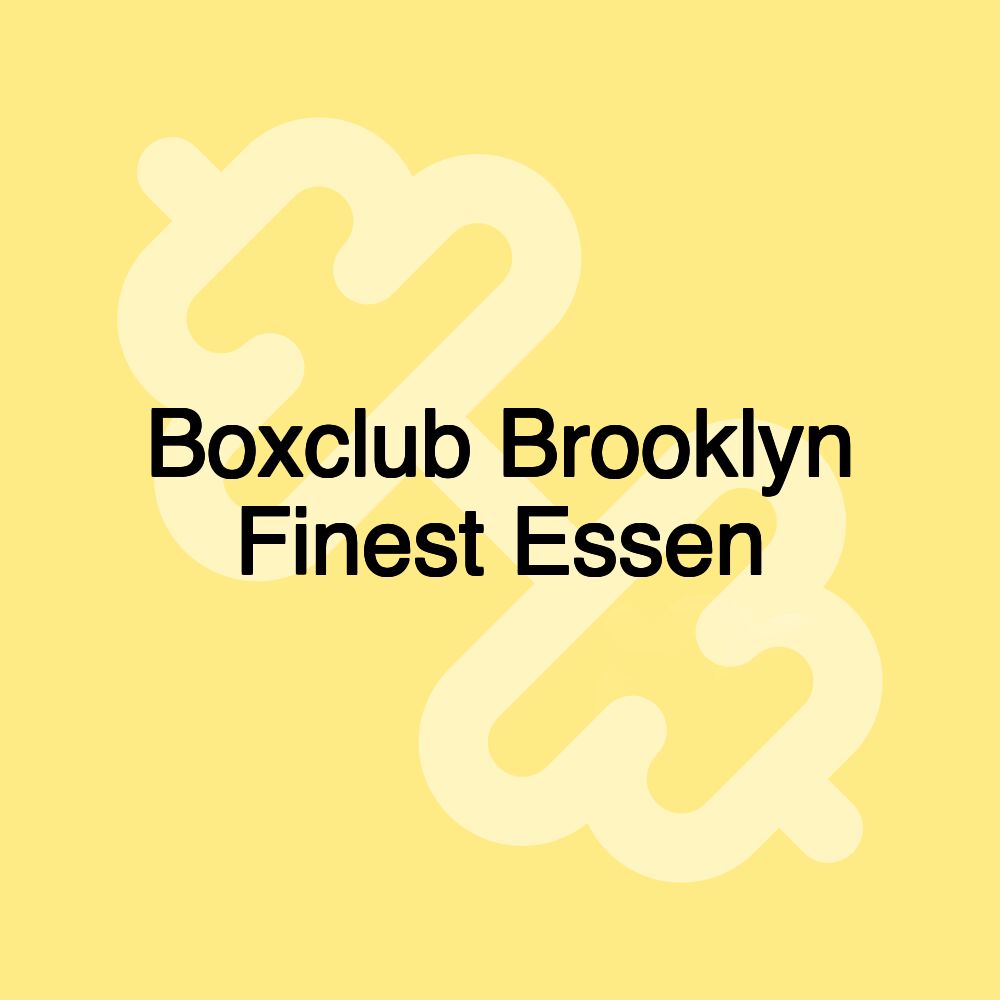 Boxclub Brooklyn Finest Essen