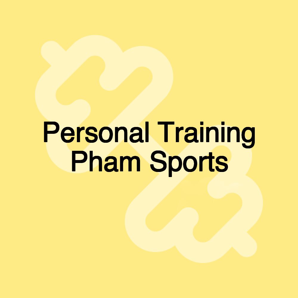 Personal Training Pham Sports