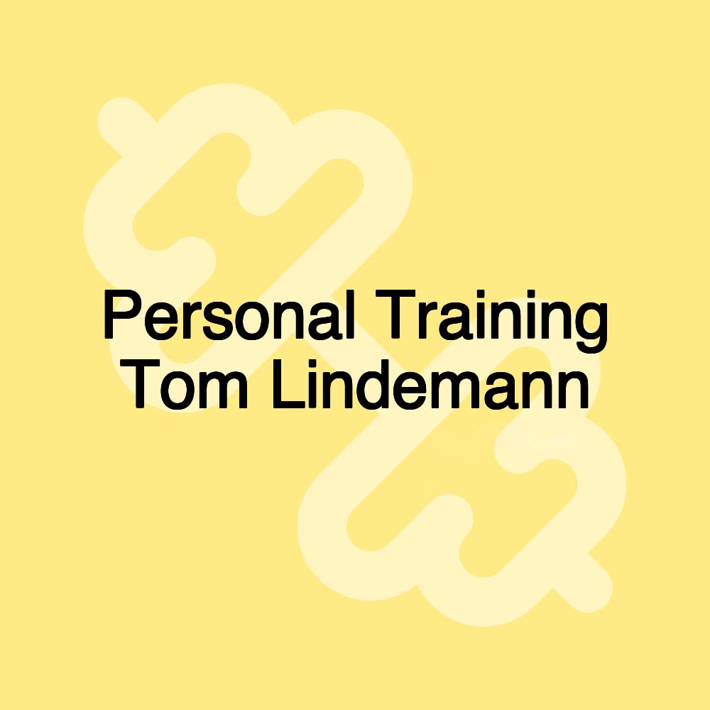 Personal Training Tom Lindemann