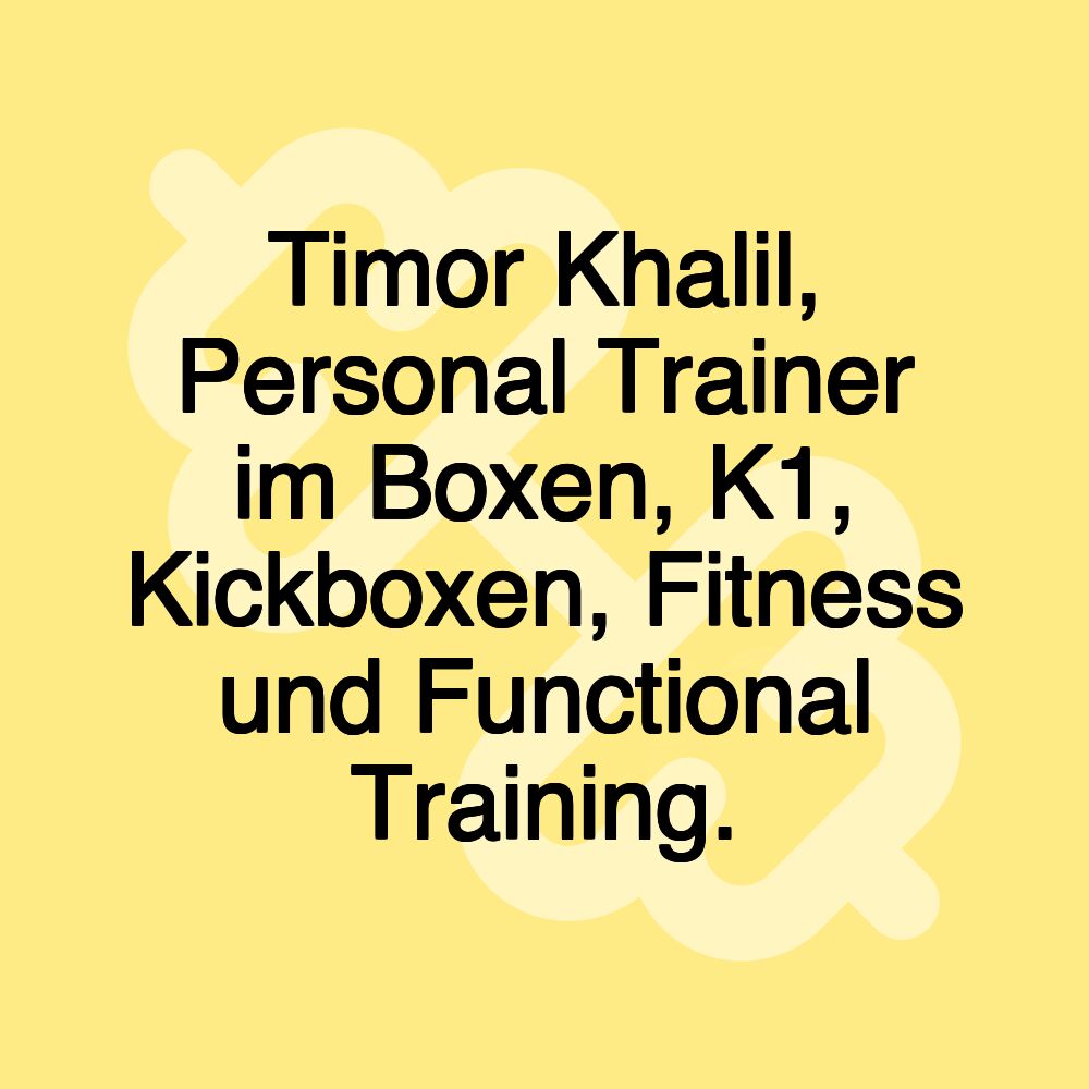 Timor Khalil, Personal Trainer im Boxen, K1, Kickboxen, Fitness und Functional Training.