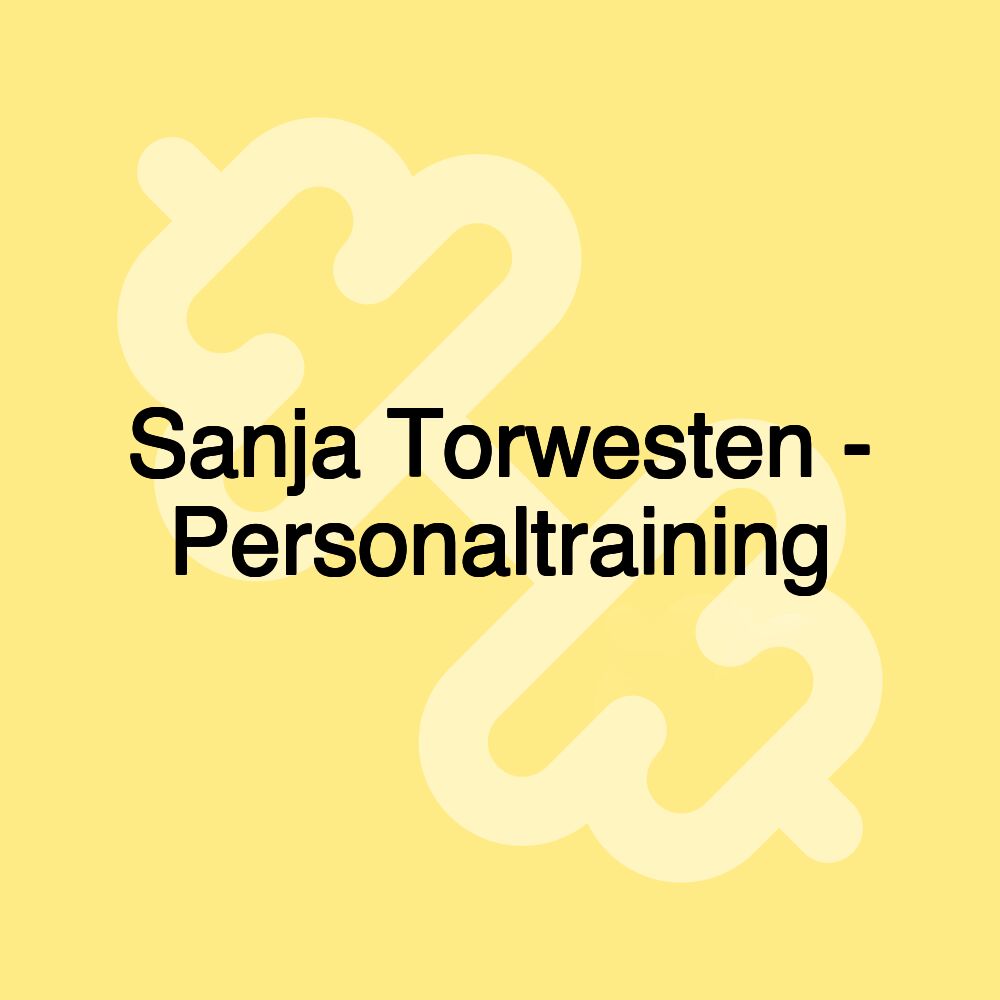 Sanja Torwesten - Personaltraining