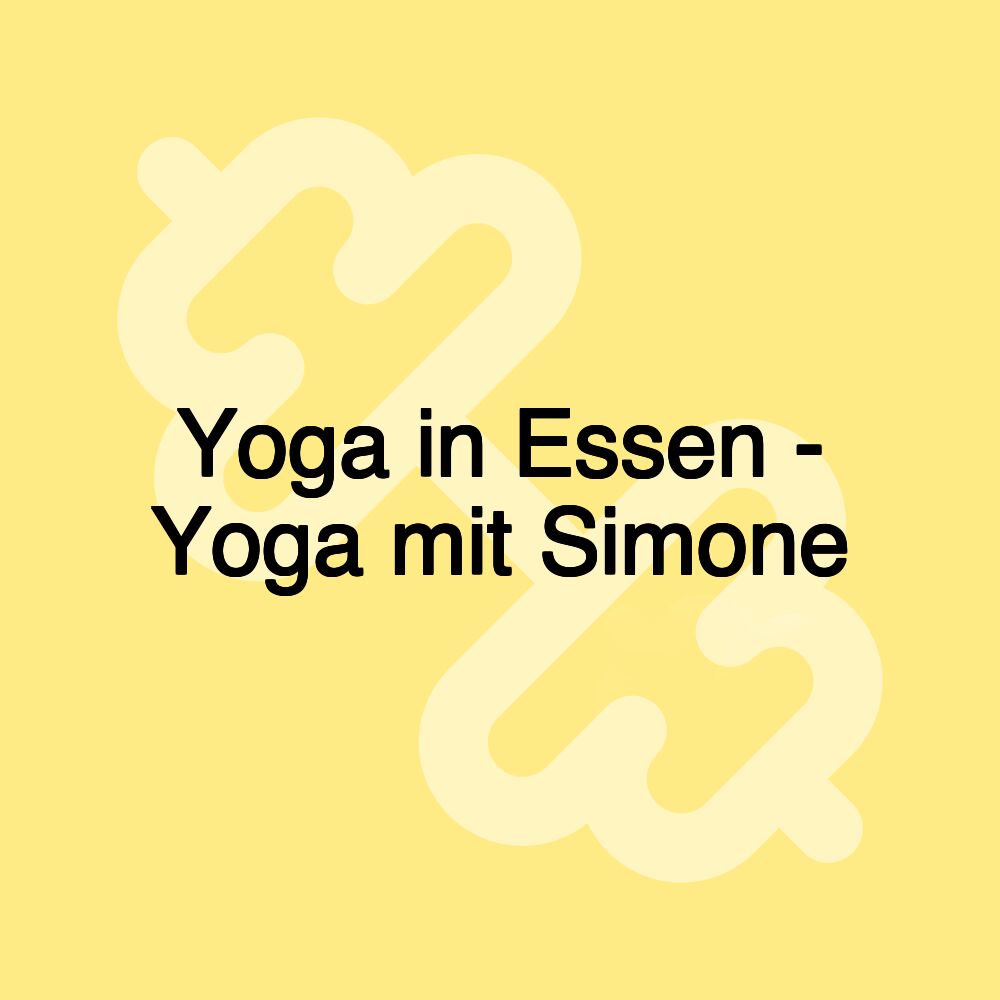 Yoga in Essen - Yoga mit Simone