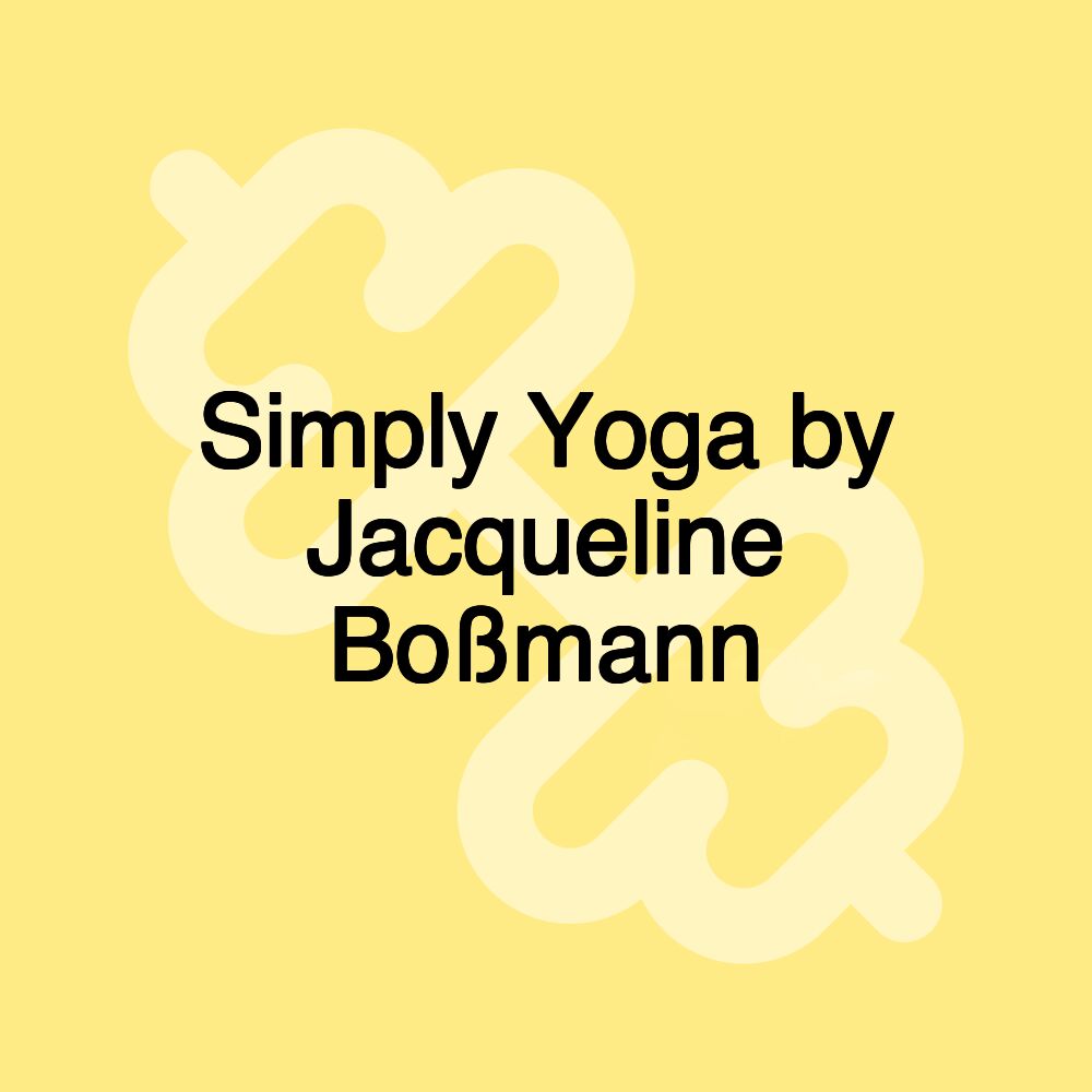 Simply Yoga by Jacqueline Boßmann