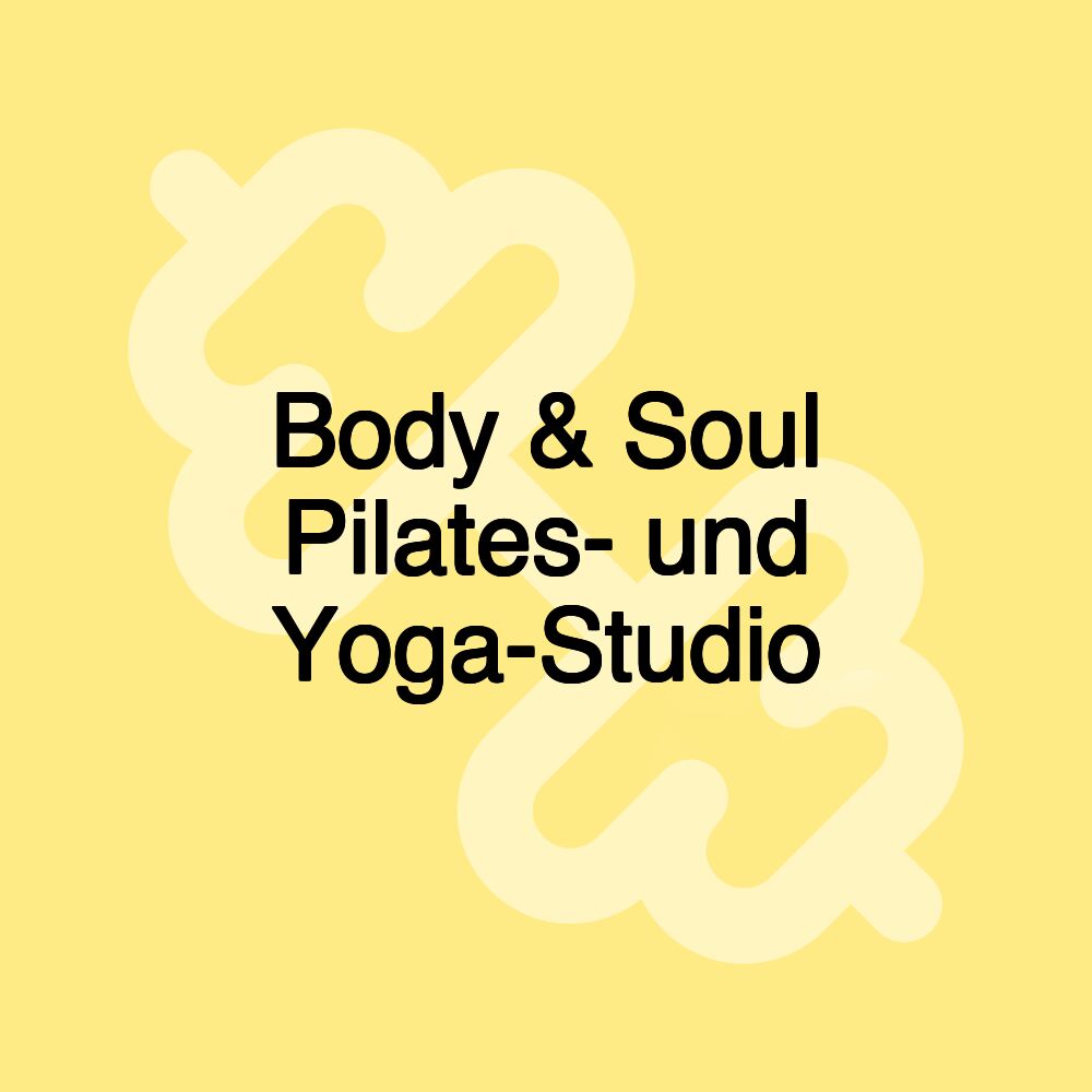 Body & Soul Pilates- und Yoga-Studio